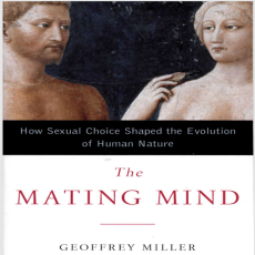 The Mating Mind - Geoffrey Miller The Mating Mind - Geoffrey Miller